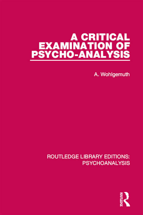Book cover of A Critical Examination of Psycho-Analysis (Routledge Library Editions: Psychoanalysis)