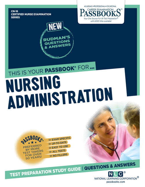 Book cover of NURSING ADMINISTRATION: Passbooks Study Guide (Certified Nurse Examination Series)