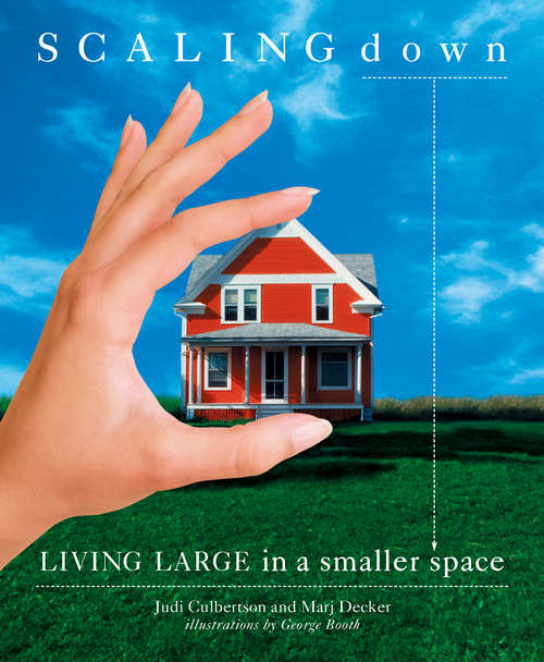 Book cover of Scaling Down: Living Large in a Smaller Space