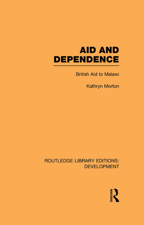 Book cover of Aid and Dependence: British Aid to Malawi (Routledge Library Editions: Development)