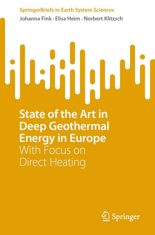 Book cover of State of the Art in Deep Geothermal Energy in Europe: With Focus on Direct Heating (1st ed. 2022) (SpringerBriefs in Earth System Sciences)