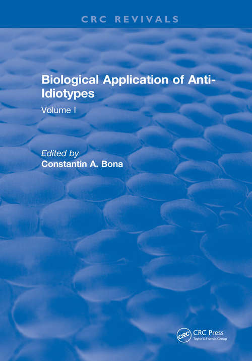 Book cover of Biological Application of Anti-Idiotypes: Volume I