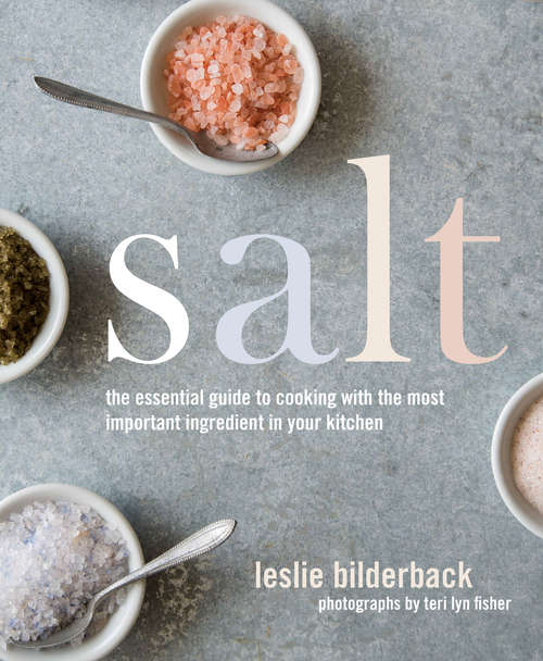 Book cover of Salt: The Essential Guide to Cooking with the Most Important Ingredient in Your Kitchen