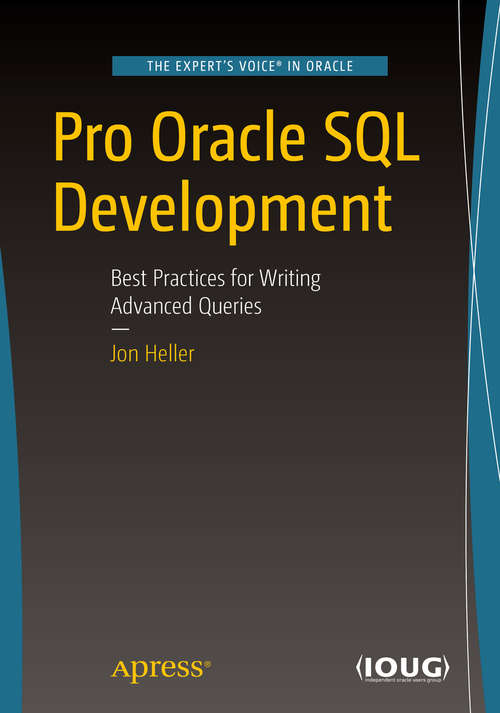 Book cover of Pro Oracle SQL Development: Best Practices for Writing Advanced Queries (1st ed.)