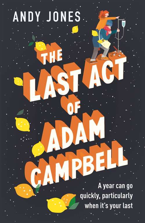 Book cover of The Last Act of Adam Campbell: Fall in love with this heart-warming, life-affirming novel