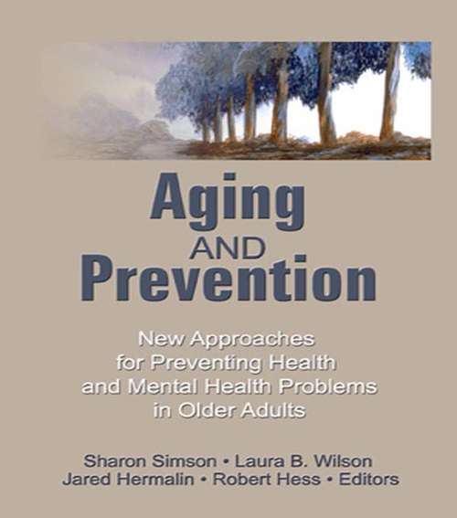 Book cover of Aging and Prevention: New Approaches for Preventing Health and Mental Health Problems in Older Adults