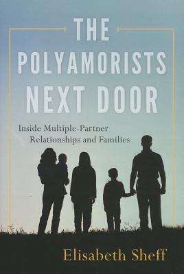 Book cover of Polyamorists Next Door: Inside Multiple-partner Relationships  and Families