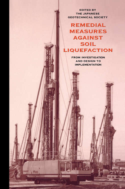 Book cover of Remedial Measures Against Soil Liquefaction: from Investigation and Design to Implementation