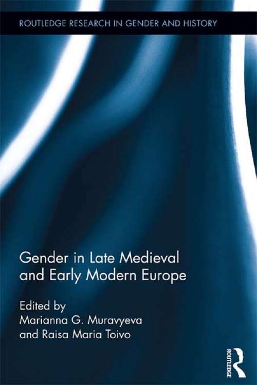 Book cover of Gender in Late Medieval and Early Modern Europe (Routledge Research in Gender and History #14)
