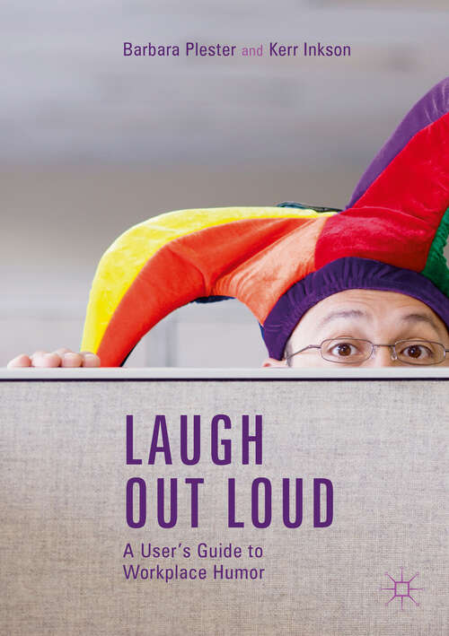 Book cover of Laugh out Loud: A User’s Guide to Workplace Humor (1st ed. 2019)