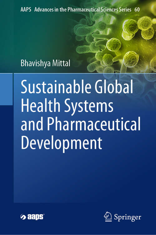 Book cover of Sustainable Global Health Systems and Pharmaceutical Development (2024) (AAPS Advances in the Pharmaceutical Sciences Series #60)