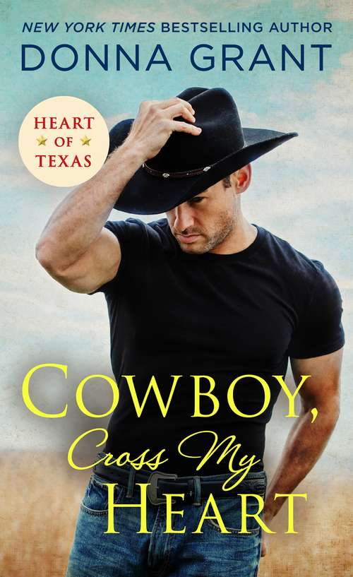 Book cover of Cowboy, Cross My Heart: A Western Romance Novel (Heart of Texas #2)