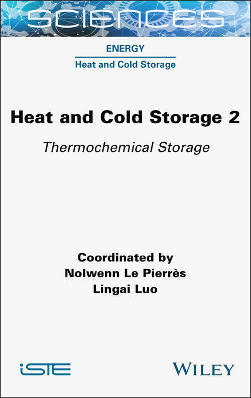 Book cover of Heat and Cold Storage, Volume 2: Thermochemical Storage (ISTE Consignment)