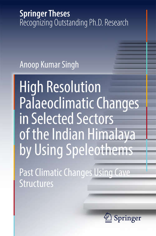 Book cover of High Resolution Palaeoclimatic Changes in Selected Sectors of the Indian Himalaya by Using Speleothems