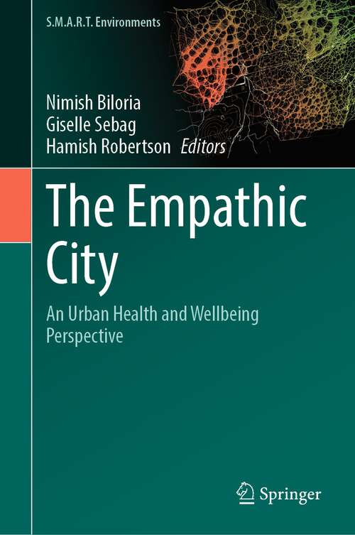 Book cover of The Empathic City: An Urban Health and Wellbeing Perspective (1st ed. 2023) (S.M.A.R.T. Environments)