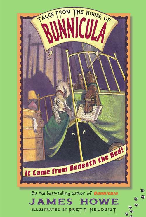 Book cover of It Came from Beneath the Bed! (Tales from the House of Bunnicula #1)
