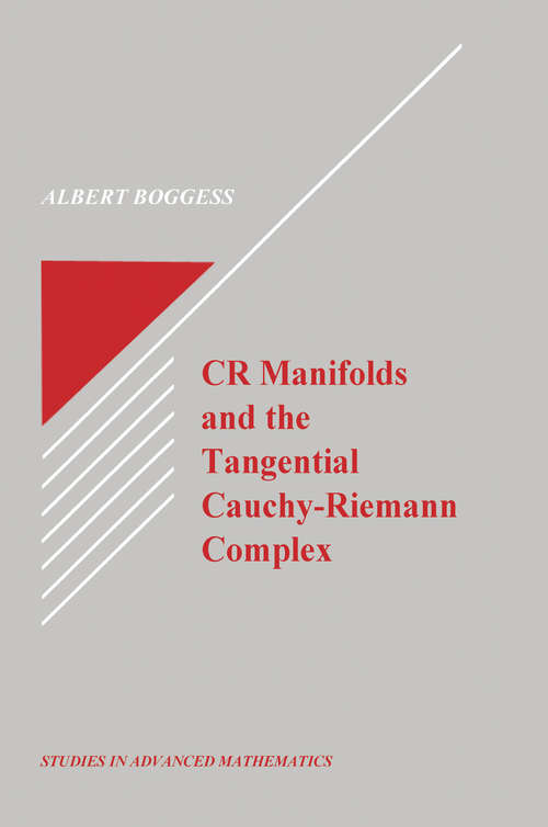 Book cover of CR Manifolds and the Tangential Cauchy Riemann Complex (Studies in Advanced Mathematics)