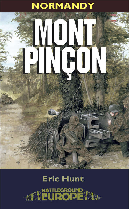 Book cover of Mont Pinçon: Normandy (Battleground Europe)