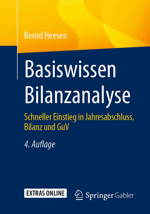 Book cover of Basiswissen Bilanzanalyse: Schneller Einstieg in Jahresabschluss, Bilanz und GuV (4. Aufl. 2020)