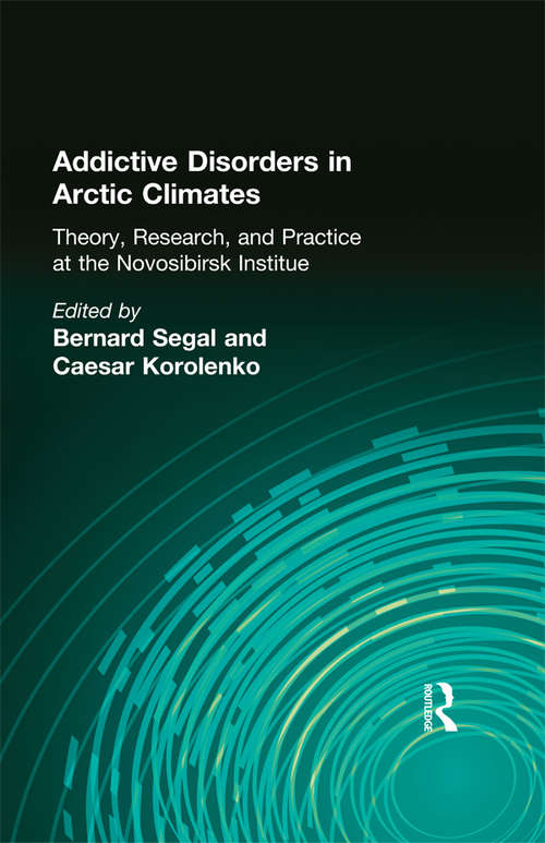 Book cover of Addictive Disorders in Arctic Climates: Theory, Research, and Practice at the Novosibirsk Institute