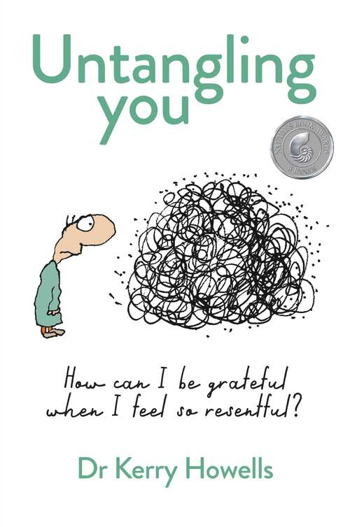 Book cover of Untangling You: How can I be grateful when I feel so resentful?