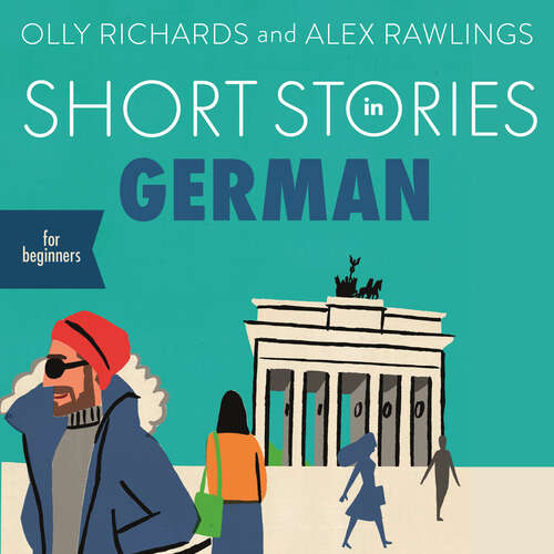 Book cover of Short Stories in German for Beginners: Read for pleasure at your level, expand your vocabulary and learn German the fun way! (Foreign Language Graded Reader Series)