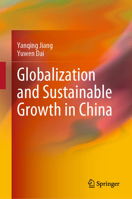 Book cover of Globalization and Sustainable Growth in China (1st ed. 2020)