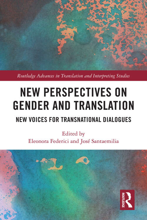 Book cover of New Perspectives on Gender and Translation: New Voices for Transnational Dialogues (Routledge Advances in Translation and Interpreting Studies)