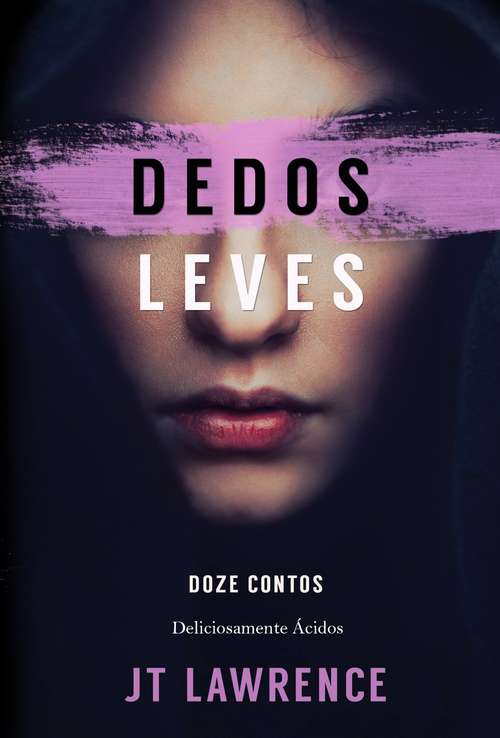 Book cover of Dedos Leves: Doze Contos Deliciosamente Ácidos