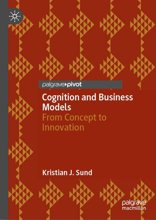 Book cover of Cognition and Business Models: From Concept to Innovation (1st ed. 2024)