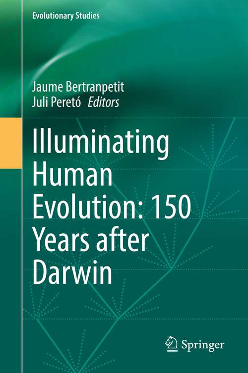 Book cover of Illuminating Human Evolution: 150 Years after Darwin (1st ed. 2022) (Evolutionary Studies)