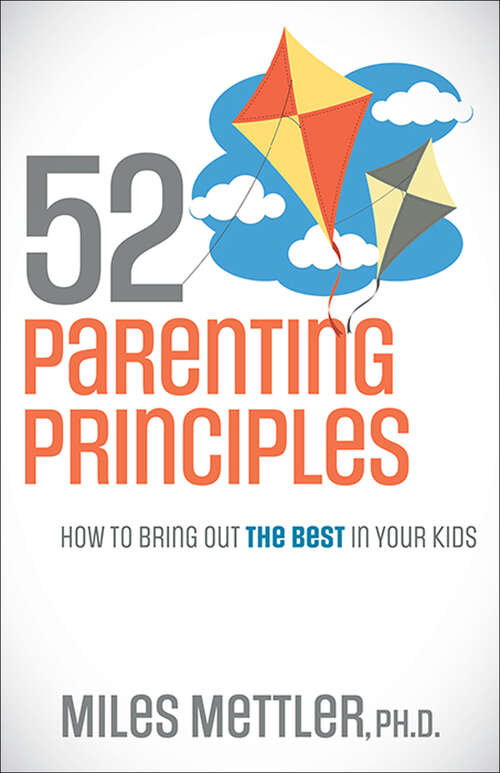Book cover of 52 Parenting Principles: How to Bring Out the Best in Your Kids