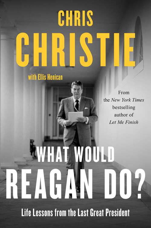 Book cover of What Would Reagan Do?: Life Lessons from the Last Great President