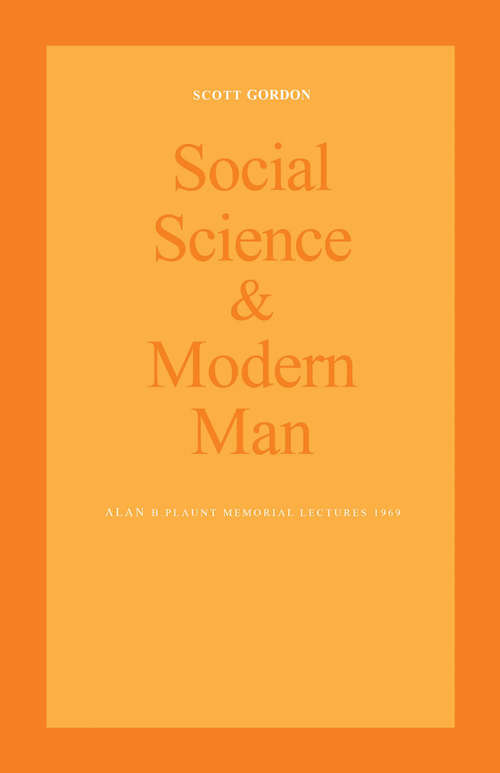 Book cover of Social Science and Modern Man: Alan B. Plaunt Memorial Lectures 1969