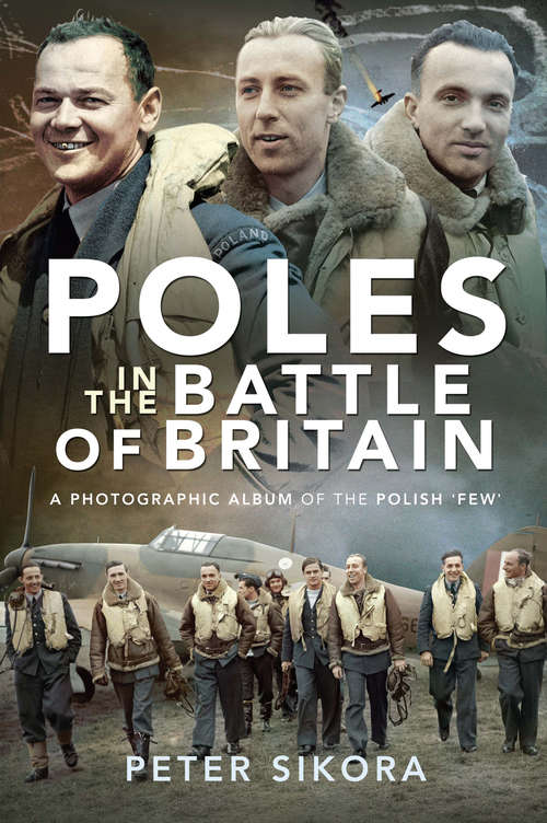 Book cover of Poles in the Battle of Britain: A Photographic Album of the Polish 'Few'