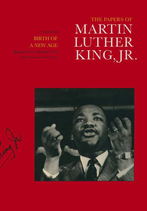 Book cover of The Papers of Martin Luther King, Jr., Volume III: Birth of a New Age, December 1955-December 1956 (Martin Luther King Papers #3)