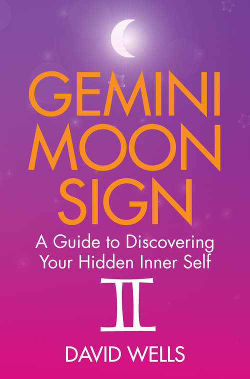 Book cover of Gemini Moon Sign: A Guide to Discovering Your Hidden Inner Self