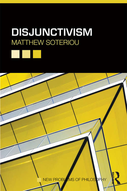 Book cover of Disjunctivism (New Problems of Philosophy)