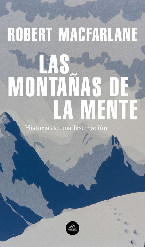 Book cover of Las montañas de la mente: Historia de una fascinación