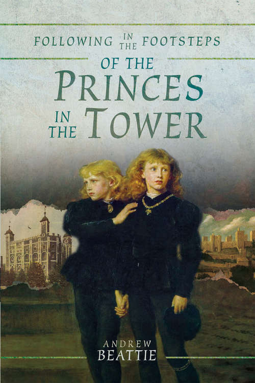 Book cover of Following in the Footsteps of the Princes in the Tower (Following In The Footsteps Ser.)