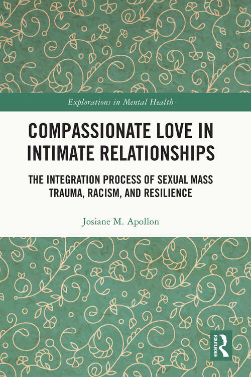 Book cover of Compassionate Love in Intimate Relationships: The Integration Process of Sexual Mass Trauma, Racism, and Resilience (Explorations in Mental Health)