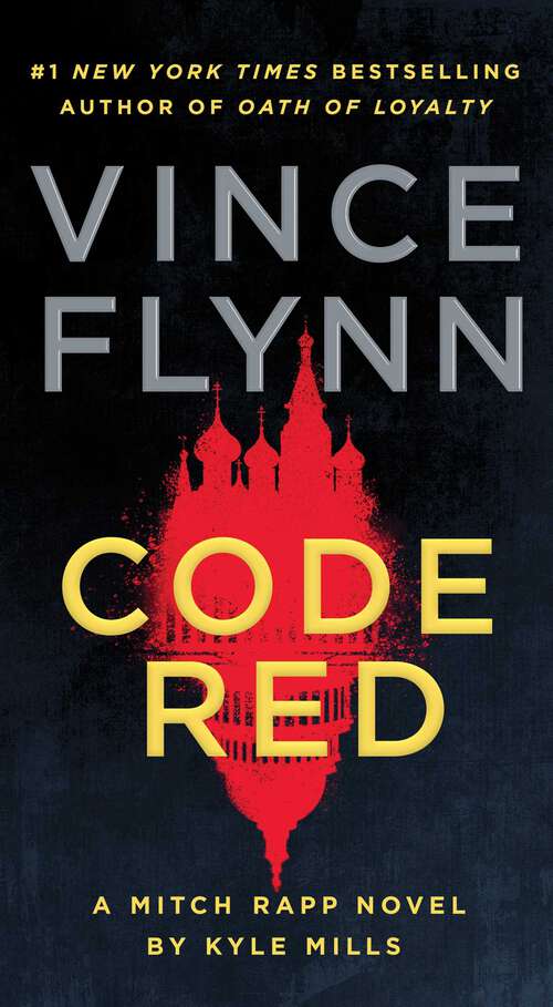 Book cover of Code Red: A Mitch Rapp Novel by Kyle Mills (A Mitch Rapp Novel #22)