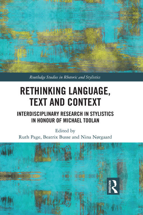 Book cover of Rethinking Language, Text and Context: Interdisciplinary Research in Stylistics in Honour of Michael Toolan (Routledge Studies in Rhetoric and Stylistics)