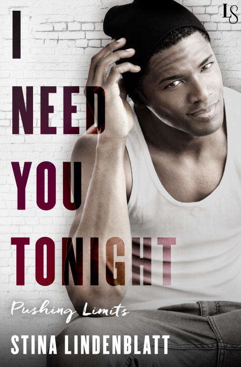 Book cover of I Need You Tonight: A Pushing Limits Novel