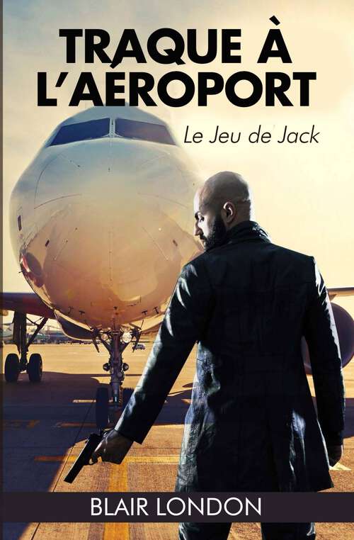 Book cover of Traque à l’aéroport: Le Jeu de Jack