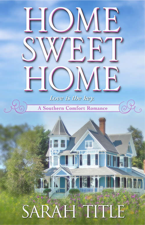 Book cover of Home Sweet Home (Southern Comfort #2)