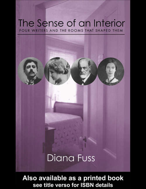 Book cover of The Sense of an Interior: Four Rooms and the Writers that Shaped Them