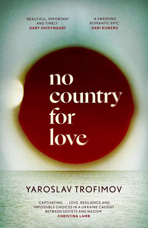 Book cover of No Country for Love: 'A sweeping romantic epic' Hari Kunzru