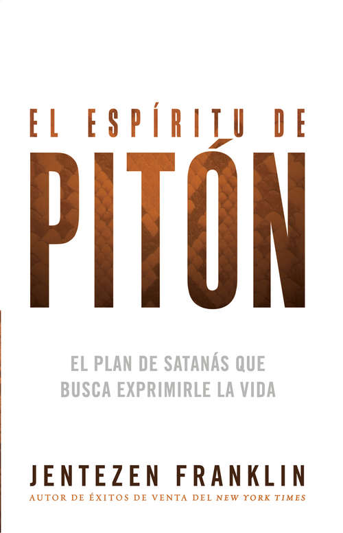 Book cover of El espíritu de pitón: El plan de Satanás que busca exprimirle la vida