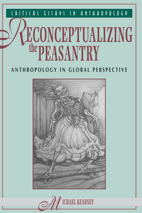 Book cover of Reconceptualizing The Peasantry: Anthropology In Global Perspective (2) (Critical Essays In Anthropology Ser.)